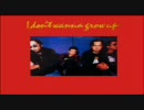 『I don't wanna grow up』（ダイナマイト メーカー）