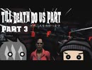 【Dead by Daylight】死が二人を分かつまで Part 3