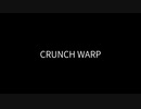 CRUNCH WARP/てきとー。