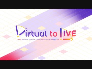 にじさんじ - Virtual to LIVE [Official Music Video]
