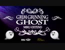 【初音ミク】Grim Grinning Ghosts