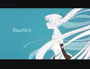 ▧　Smoothie / 初音ミク
