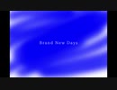 ［歌ってみた］Brand New Days［西条輝刕］
