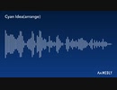 Cyan Idea(arrange)