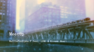 Meetup | LUMi & Akari | VOCALOID Original