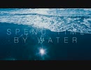 SPEND TIME BY WATER/初音ミク
