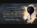映画『The Aeronauts／イントゥ・ザ・スカイ 気球で未来を変えたふたり』予告編