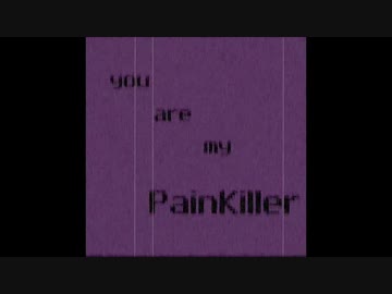 You are my Painkiller [original inst]
