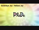 PlaDe -Good-bye Joy - Hellow Joy 【J-POP】