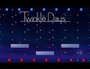 I wanna be the Twinkle Days【Twinkle Days】