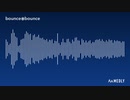 bounce※bounce【オリジナル曲】