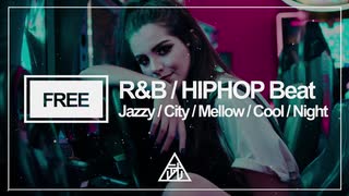【フリートラック/トラック提供】R&B/HIPHOP Beat | Jazzy/City/Mellow/Cool/Night/Piano【#16】
