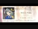 【東方ニコ楽祭・酒宴】[東方紅楼夢15回XFD] Witness Walks [RoundLoudness]