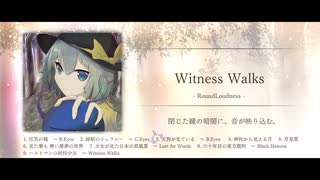 【東方ニコ楽祭・酒宴】[東方紅楼夢15回XFD] Witness Walks [RoundLoudness]