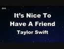 It’s Nice To Have A Friend - Taylor Swift Karaoke 【With Guide Melody】