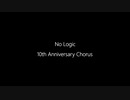 【10周年】 No Logic  【8人コラボ】