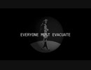 Everyone Must Evacuate【Vocaloid original】
