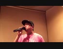 東郷淳、あっくん大爆唱！！『終章（エピローグ）』～ＣＨＡＧＥ＆ＡＳＫＡ　by AKKUN