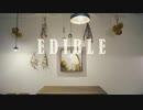 [SakUYa**]EDIBLE[歌ってみた]
