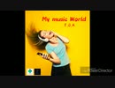 My music world【T.O.A】