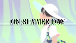 【初音ミク】ON SUMMER DAY「オリジナル」MV