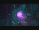 [東方自作アレンジ] Idola Deus [原曲:偶像に世界を委ねて 〜 Idoratrize World]