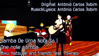 【初音ミク 他】Samba de uma nota só | One note samba【MMD PV】