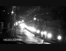 [オリジナル曲] HEADLIGHTS