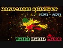 #10 Killa Killa MIX (2012.5.24)【Dancehall Classic Reggae】