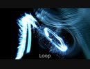 【初音ミク】　Loop　【オリジナル曲】