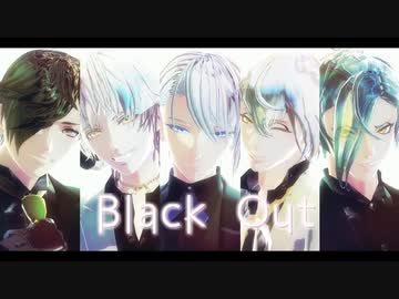 【MMD刀剣乱舞】Black Out【鶴・鶯・髭・膝・長義】