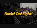 【BOFXV】 Boxiv! On! Fight! / KAH【BGA】