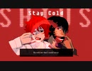 [VOCALOIDオリジナル曲] Stay Cold [FUKASE]