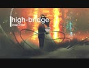 Chain of love / high-bridge feat.巡音ルカ
