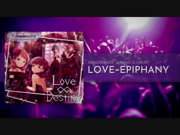 【iM@SHUP】 Love∞Destiny + Epiphany