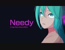 Needy feat.初音ミク【original song】