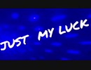【初音ミク】JUST MY LUCK！