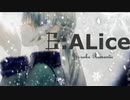 E:ALice / feat.初音ミク