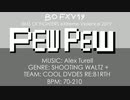 [BOFXV19] Pew Pew (Official Audio)