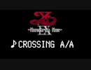 【耳コピ】CROSSING A/A FC風【イースIX-Monstrum NOX-】