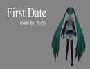 【初音ミク】First Date【オリジナル】