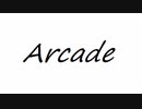 【オリジナル曲】　Arcade　（インスト曲）