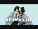 【おんもか】MAD HEAD LOVE 踊ってみた【もか誕】