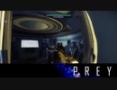 【PREY】まったりしたいはずなのに何か怖い 第13回 2/3 【実況】