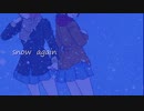 【初音ミク】Snow Again【オリジナル】