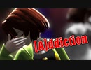 【Undertale】Chara「 [A]ddiction 」【MMD】