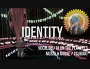 【ボカロ曲】 IDENTITY / IA  / TSUBAKI_P