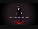 【Vocaloid original】Forgive Me Father【Tonio】