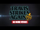 Travis Strikes Again: No More Heroes Complete Edition