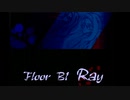 【初実況】-殺戮の天使-「Floor B1 Ray」part20